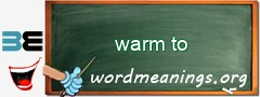 WordMeaning blackboard for warm to